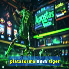 plataforma 8888 tiger