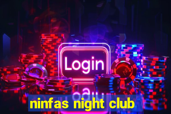 ninfas night club