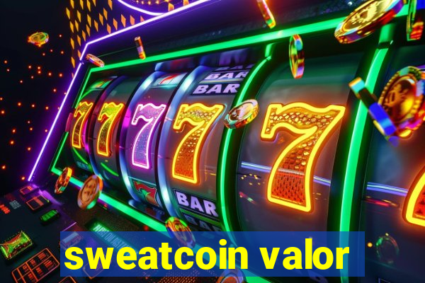 sweatcoin valor