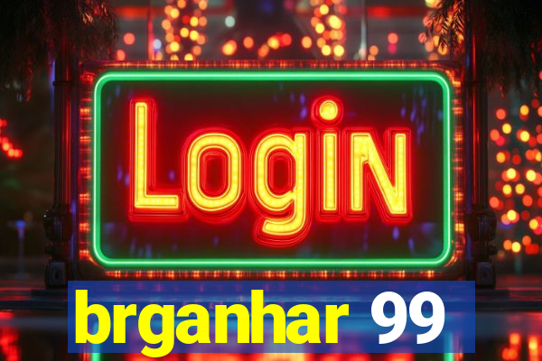 brganhar 99