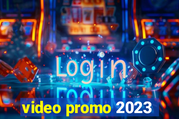 video promo 2023