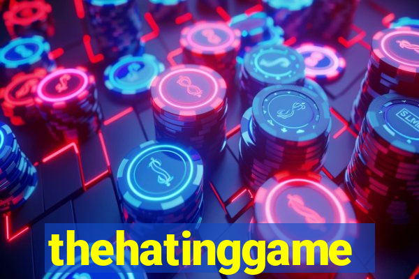 thehatinggame