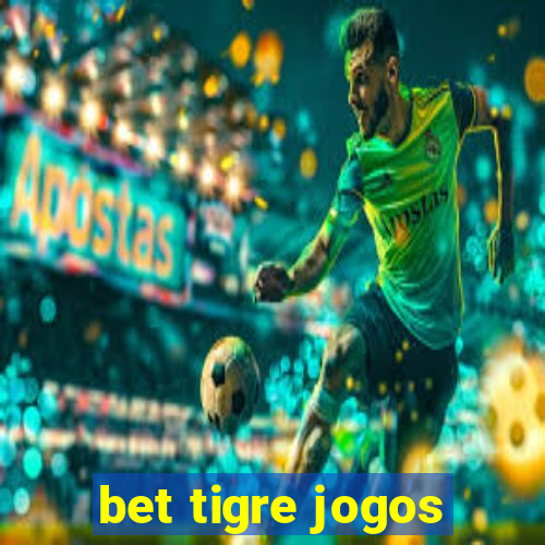 bet tigre jogos