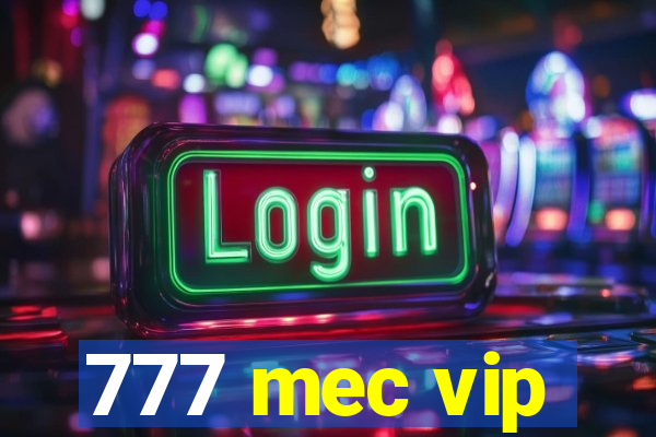 777 mec vip