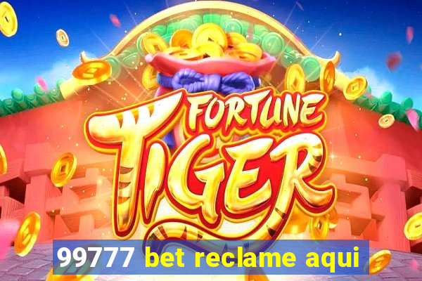 99777 bet reclame aqui