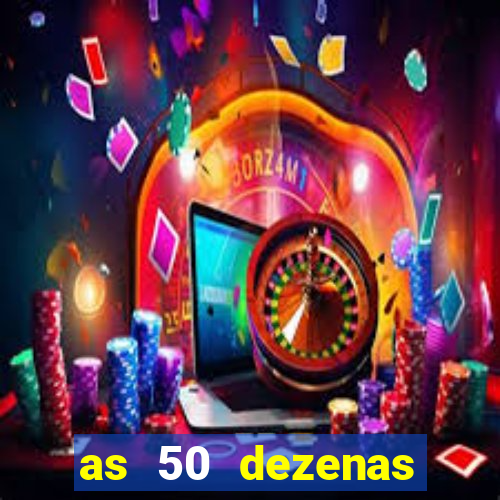 as 50 dezenas melhores de 20 pontos