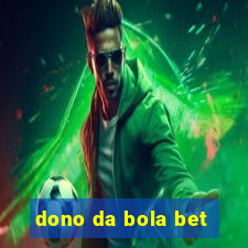 dono da bola bet