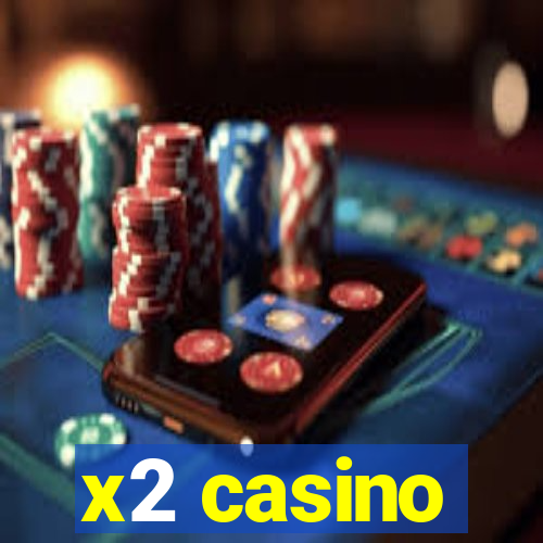 x2 casino