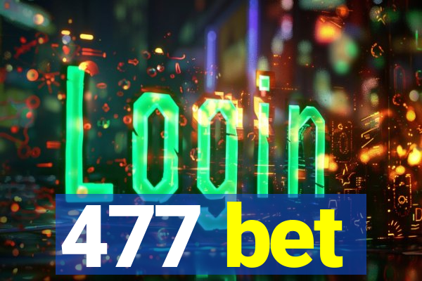 477 bet