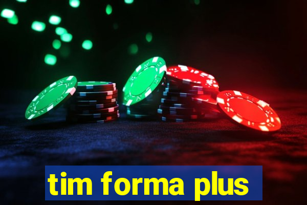 tim forma plus