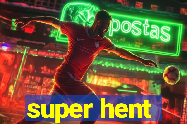 super hent