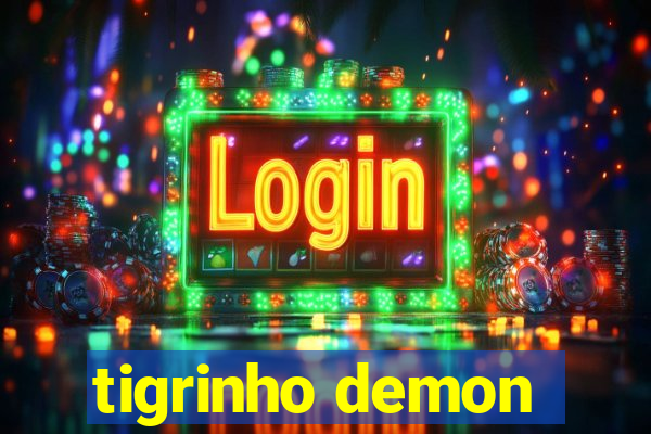 tigrinho demon