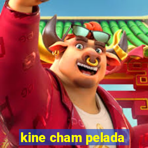 kine cham pelada