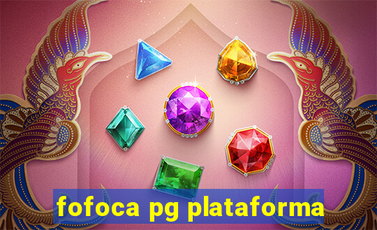 fofoca pg plataforma