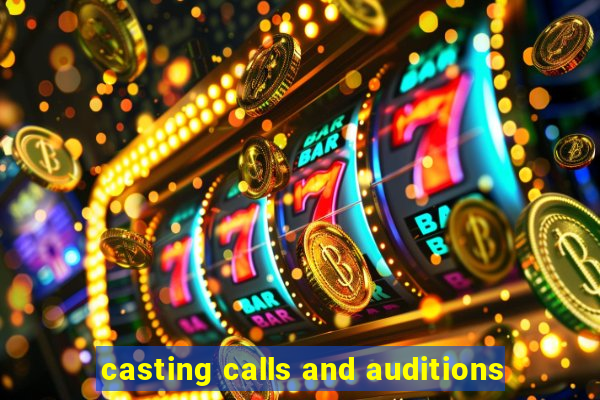 casting calls and auditions