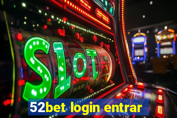 52bet login entrar