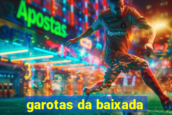 garotas da baixada