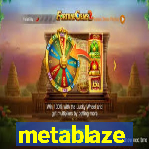 metablaze