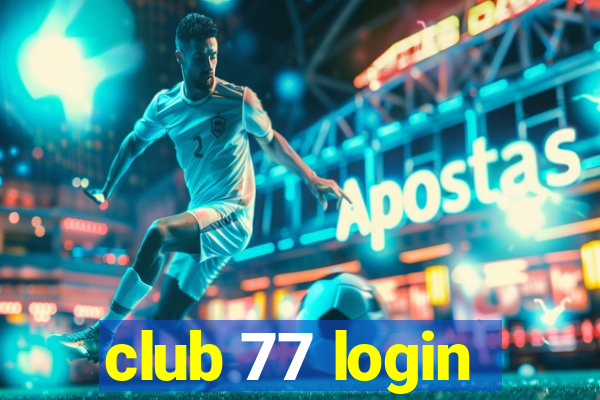 club 77 login