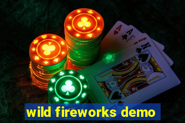 wild fireworks demo