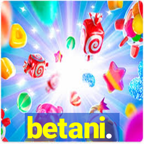 betani.