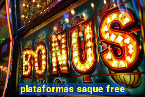 plataformas saque free