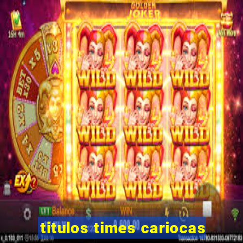 titulos times cariocas