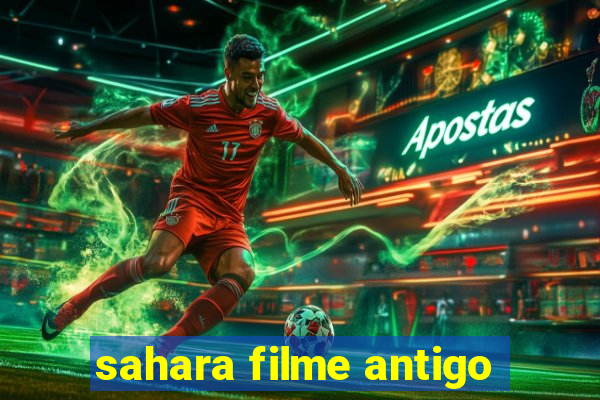 sahara filme antigo