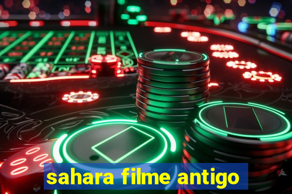 sahara filme antigo