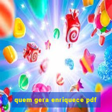 quem gera enriquece pdf