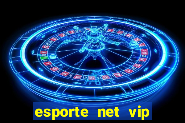 esporte net vip bet apostas