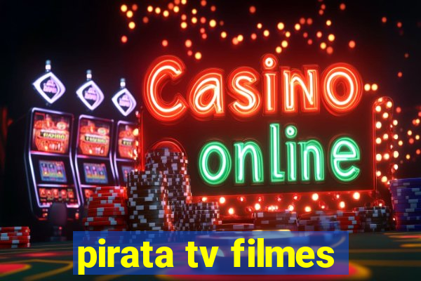 pirata tv filmes