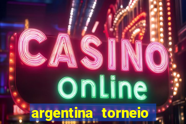 argentina torneio betano tabela