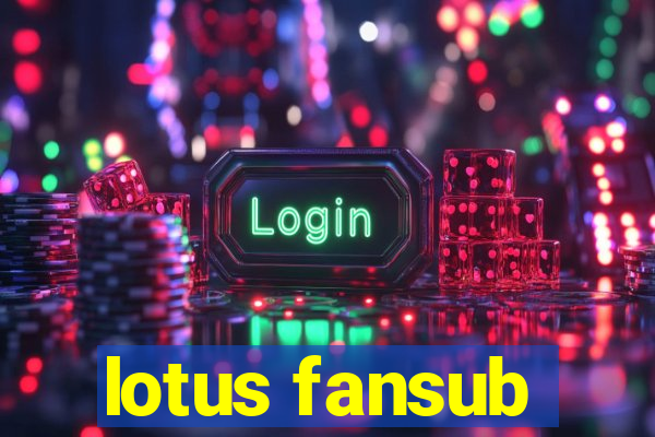 lotus fansub