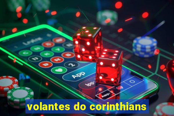 volantes do corinthians