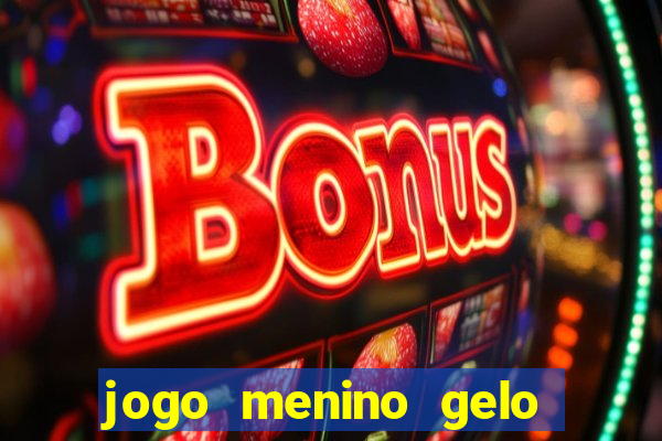 jogo menino gelo menina lava