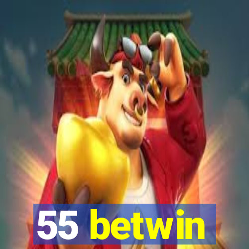 55 betwin