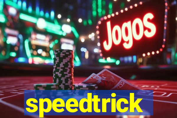 speedtrick