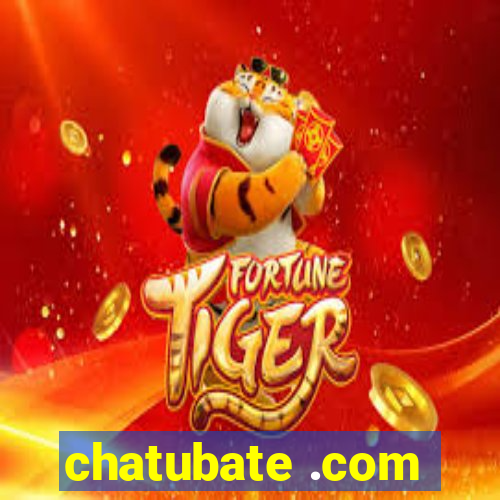 chatubate .com