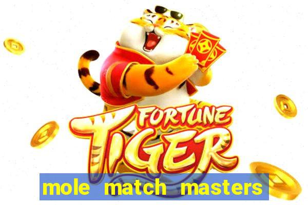 mole match masters ganha dinheiro