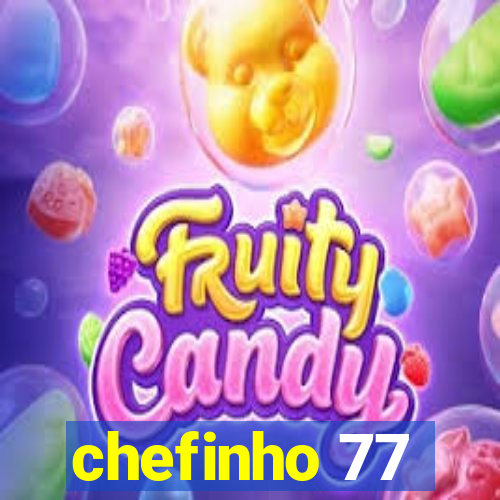 chefinho 77