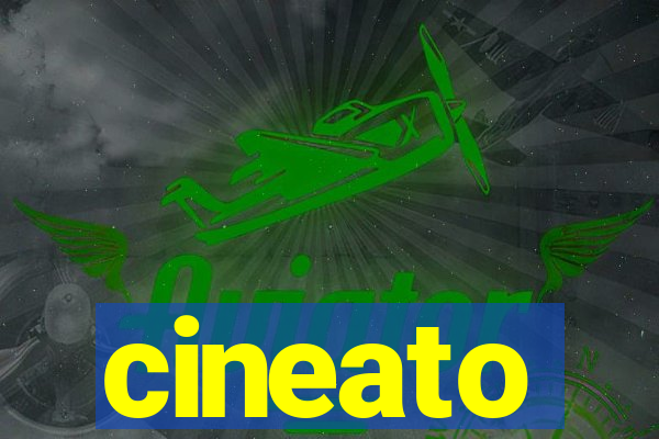 cineato