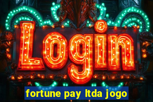 fortune pay ltda jogo