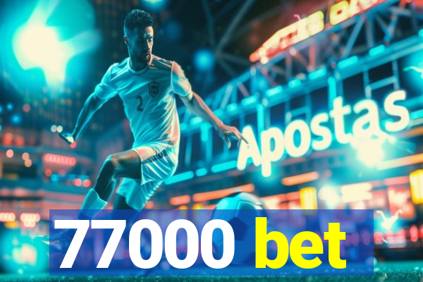 77000 bet