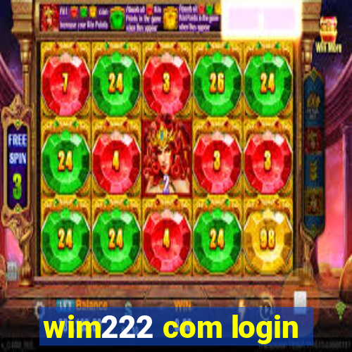 wim222 com login