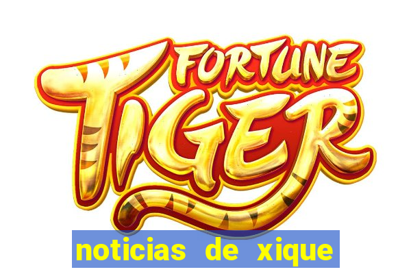 noticias de xique xique bahia