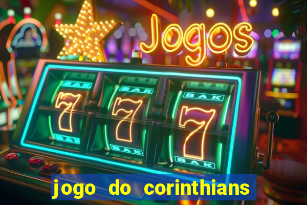 jogo do corinthians ao vivo multicanal