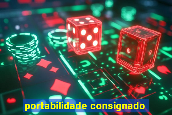 portabilidade consignado