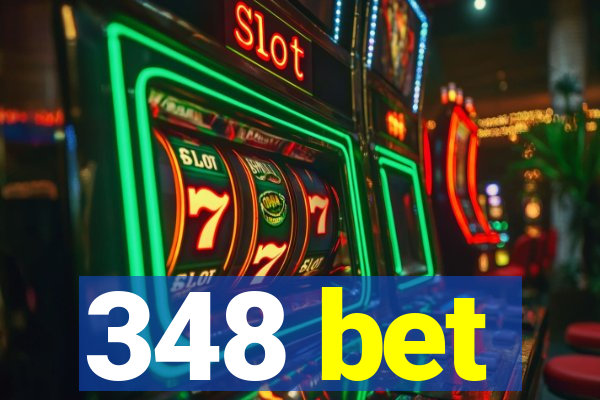 348 bet