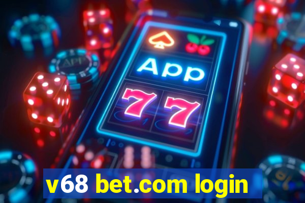 v68 bet.com login